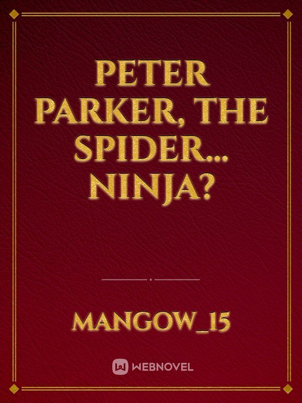 Peter Parker, The Spider…Ninja?
