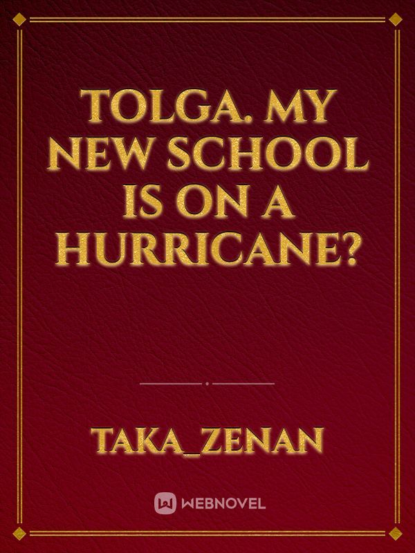 Tolga. My New School is on a Hurricane?