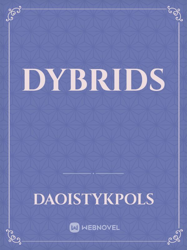 Dybrids