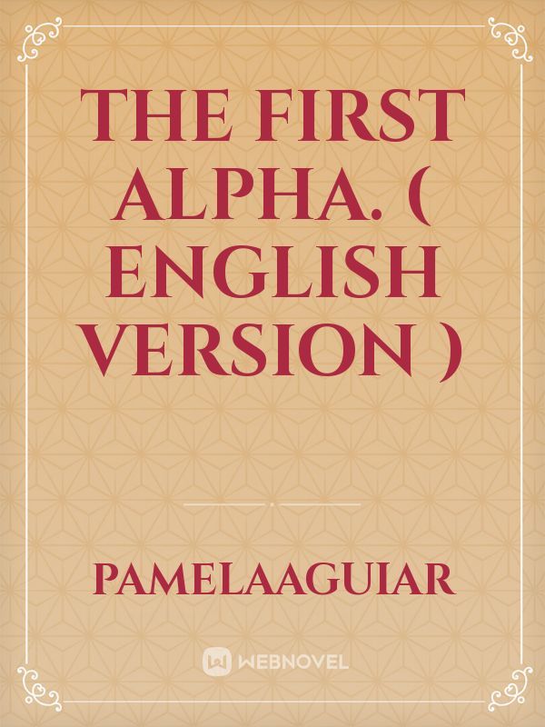 The First Alpha. ( English Version )