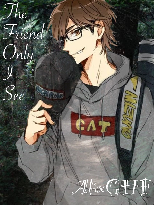 The friend only I see
