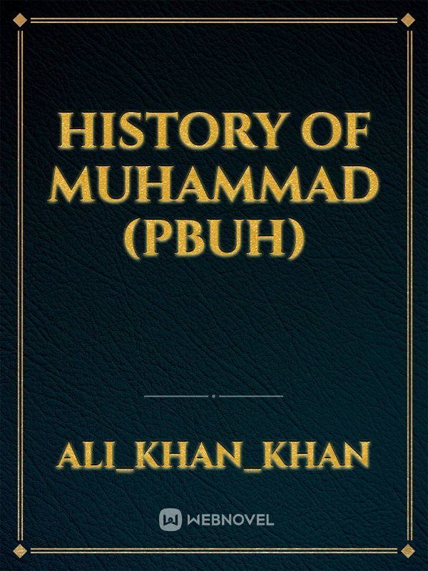 HISTORY OF MUHAMMAD (PBUH)