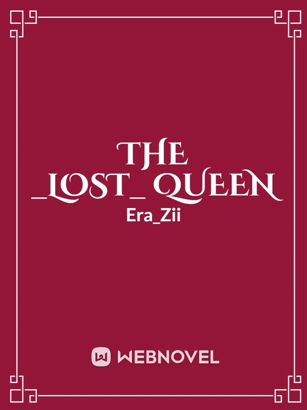 The _Lost_ Queen