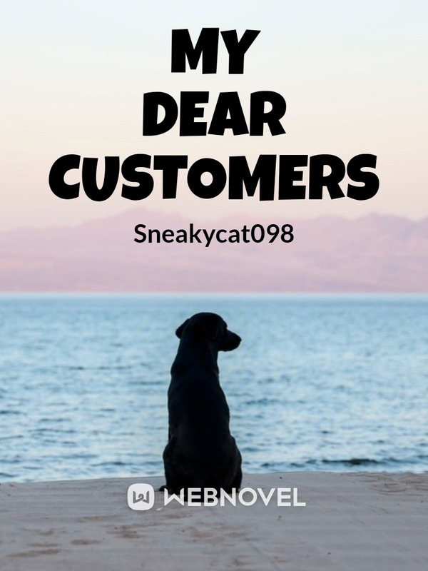 My dear customers,