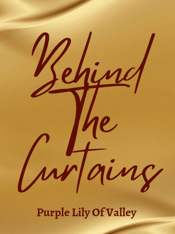 BEHIND THE CURTAINS