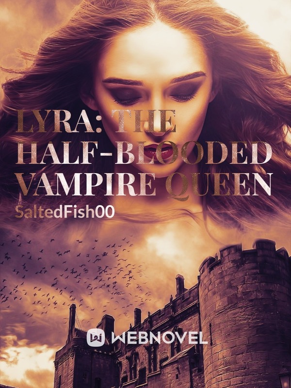 LYRA: THE HALF-BLOODED VAMPIRE QUEEN