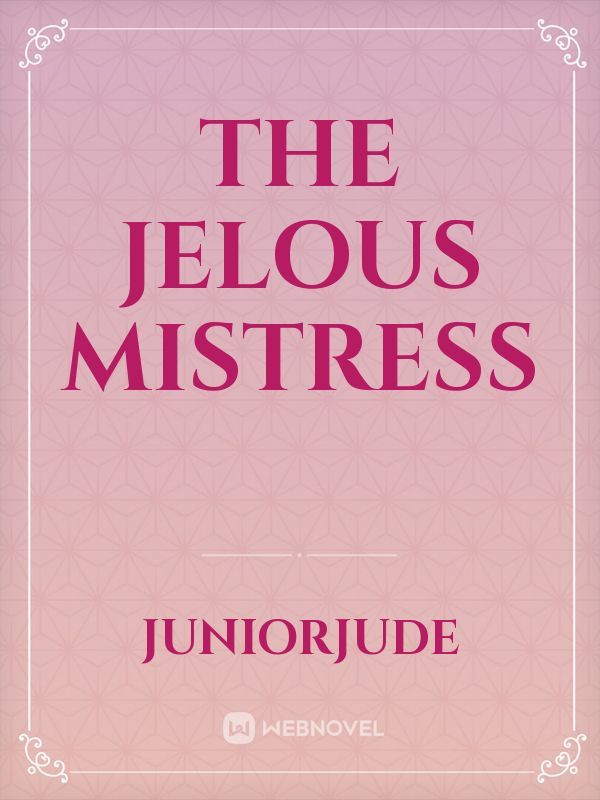 The jelous mistress