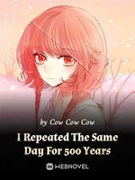 I Repeated The Same Day For 500 Years