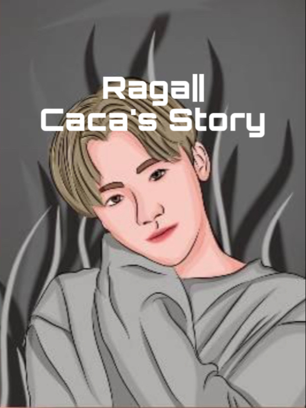 Raga||Caca’s Story (English Version)