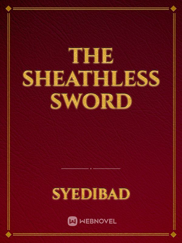 The Sheathless Sword