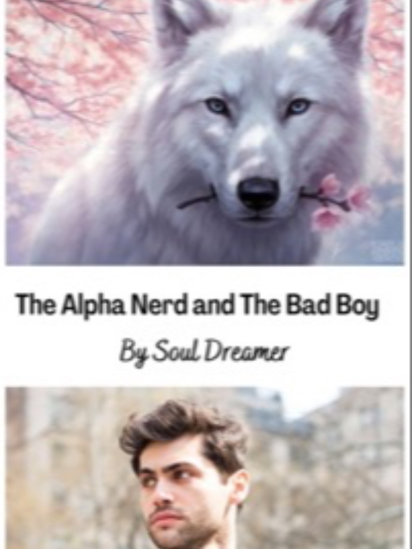 The Alpha Nerd and The Bad Boy