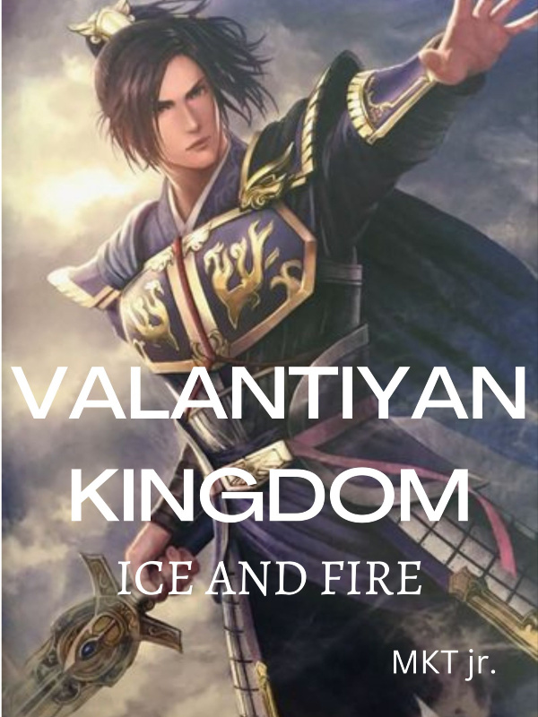 VALANTIYAN KINGDOM  ICE AND FIRE