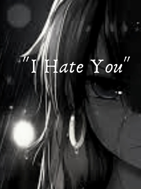 “I Hate You”
