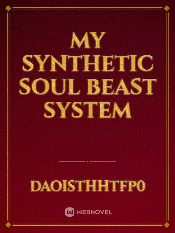 My Synthetic Soul Beast System