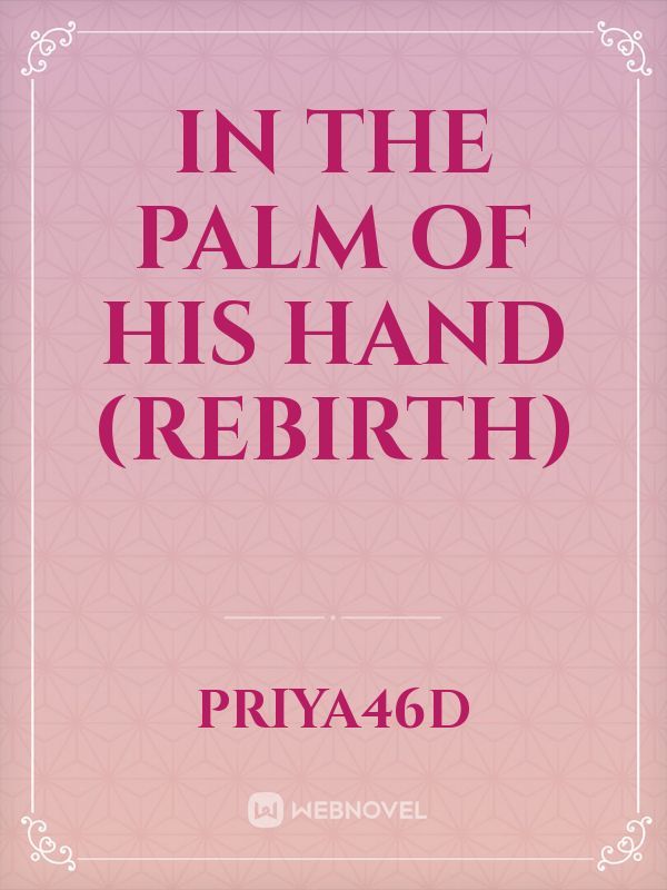 In The Palm of His Hand (Rebirth)