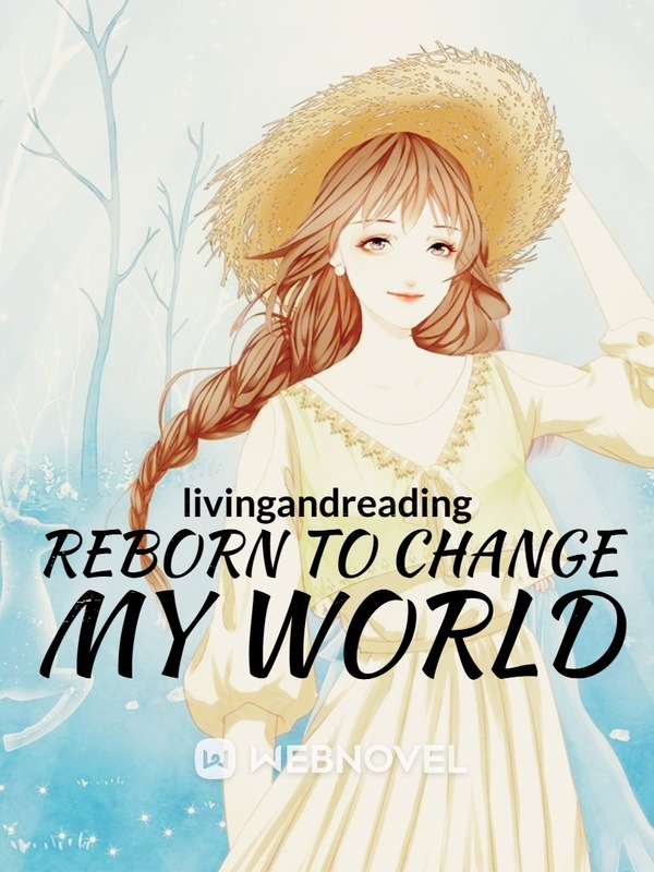 Reborn to Change my World