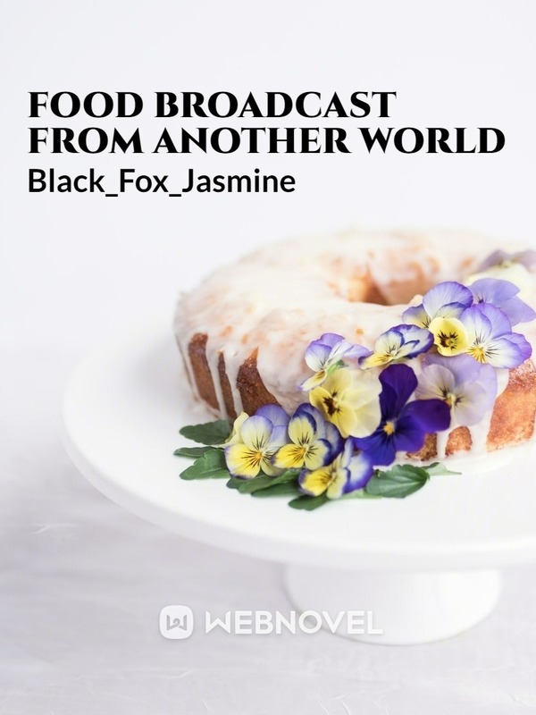 Food Broadcast in another world