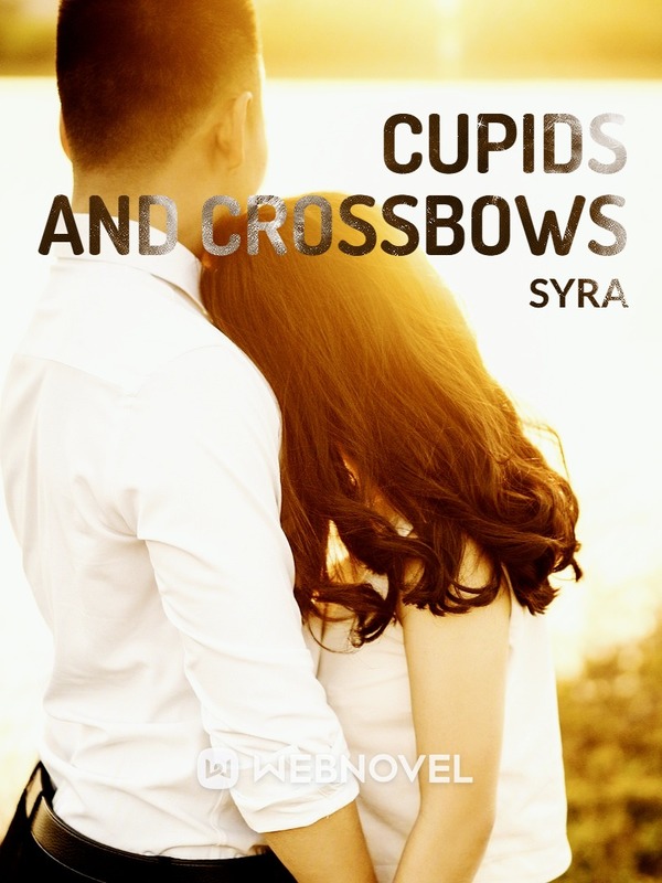 CUPIDS AND CROSSBOWS